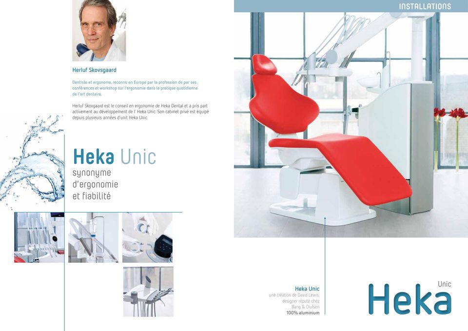 Herluf Skovgaard est le conseil en ergonomie de Heka Dental et a pris part activement au développement de l Heka Unic.