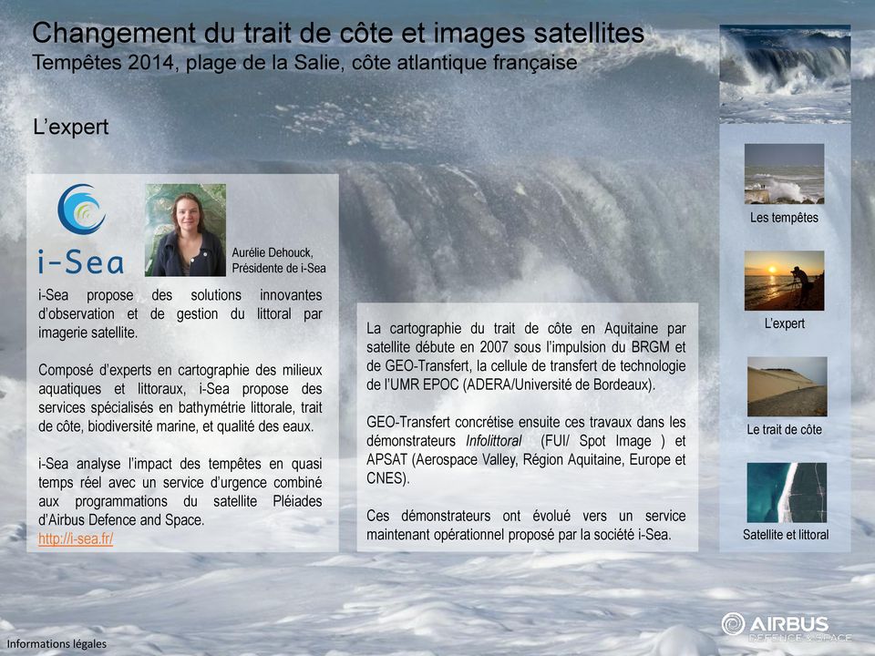 i-sea analyse l impact des tempêtes en quasi temps réel avec un service d urgence combiné aux programmations du satellite Pléiades d Airbus Defence and Space. http://i-sea.