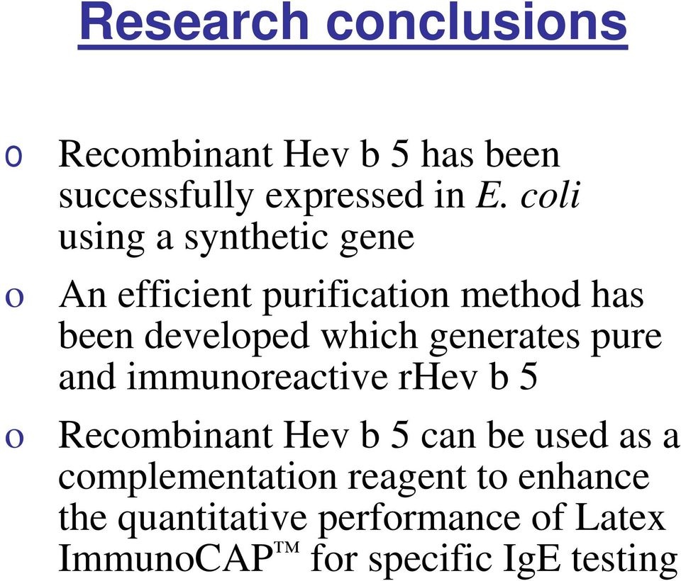 generates pure and immunoreactive rhev b 5 Recombinant Hev b 5 can be used as a