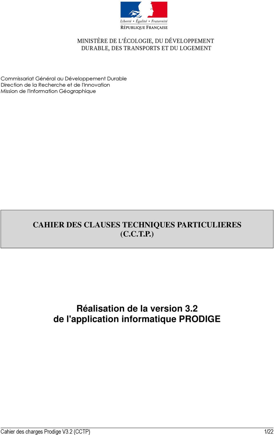 l'information Géographique CAHIER DES CLAUSES TECHNIQUES PARTICULIERES (C.C.T.P.) Réalisation de la version 3.