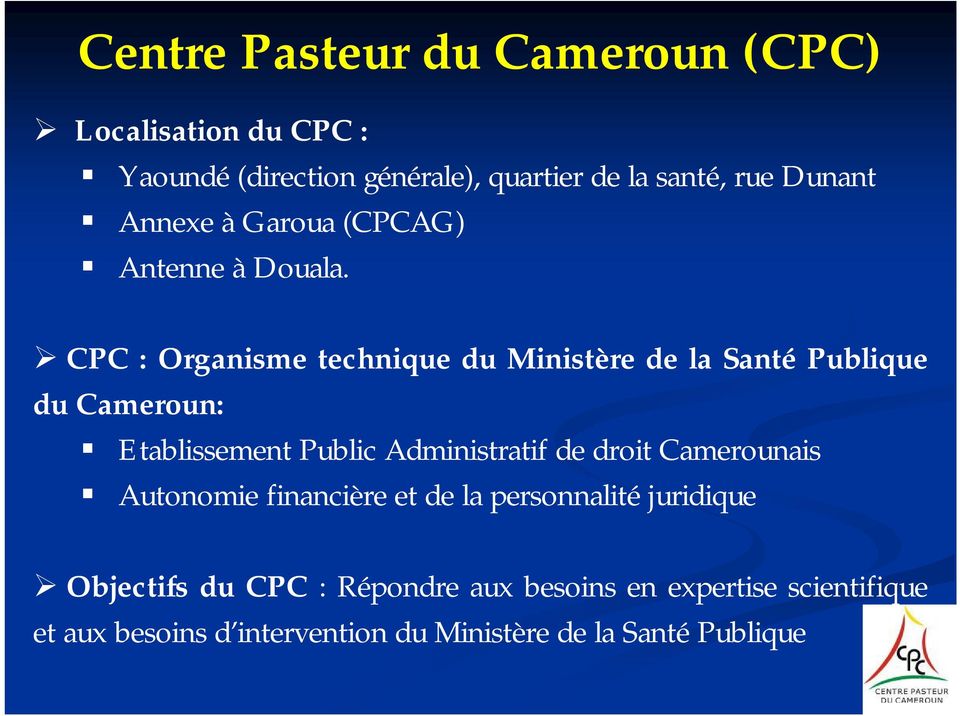 CPC : Organisme technique du Ministère de la Santé Publique du Cameroun: Etablissement Public Administratif de droit