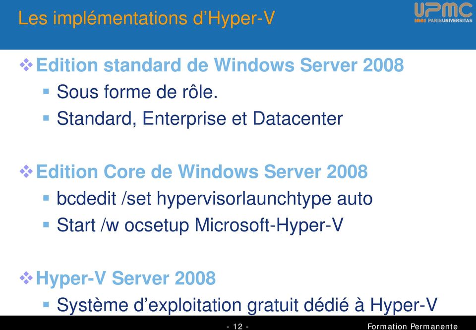 Standard, Enterprise et Datacenter Edition Core de Windows Server 2008