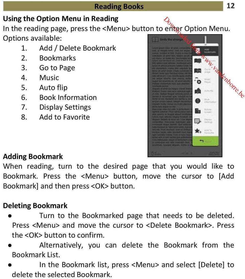 Press the <Menu> button, move the cursor to [Add Bookmark] and then press <OK> button. Deleting Bookmark Turn to the Bookmarked page that needs to be deleted.