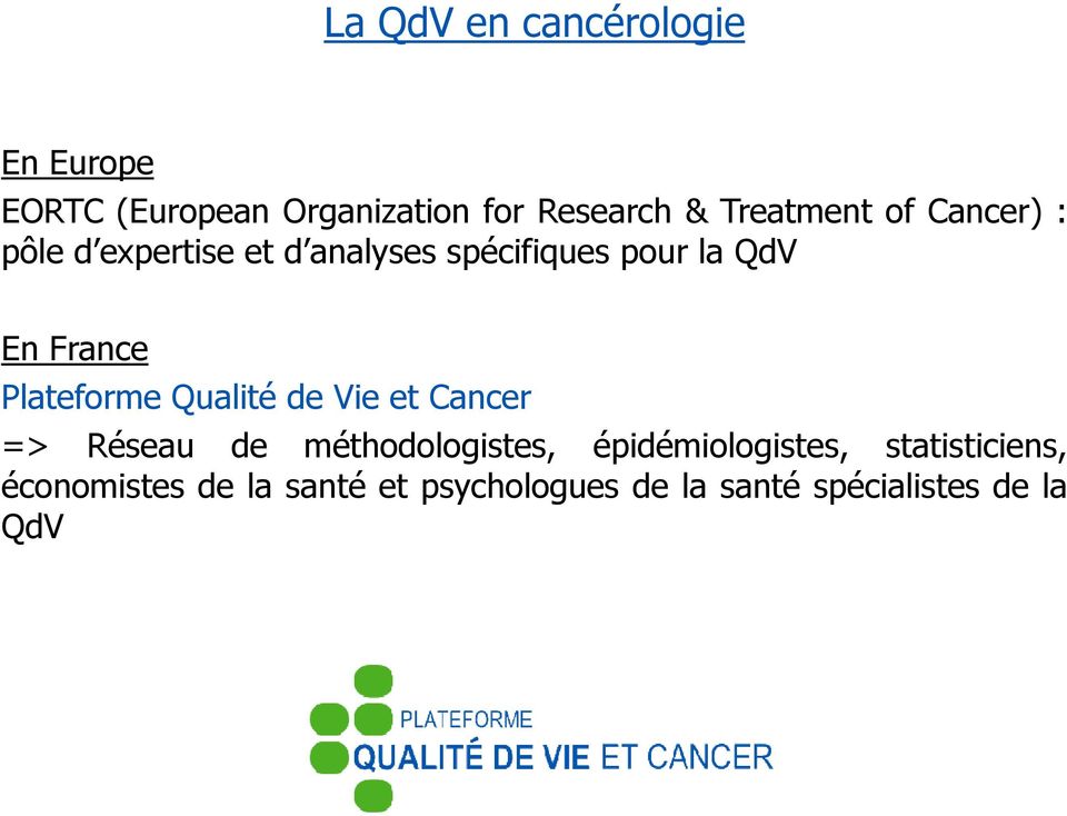 France Plateforme Qualité de Vie et Cancer => Réseau de méthodologistes,