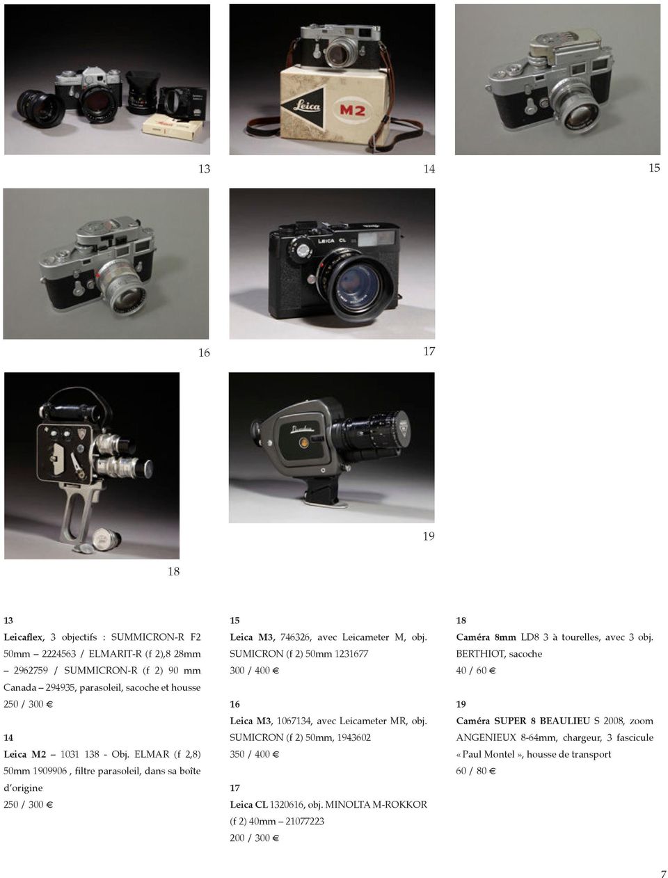 SUMICRON (f 2) 50mm 1231677 300 / 400 16 Leica M3, 1067134, avec Leicameter MR, obj. SUMICRON (f 2) 50mm, 1943602 350 / 400 17 Leica CL 1320616, obj.