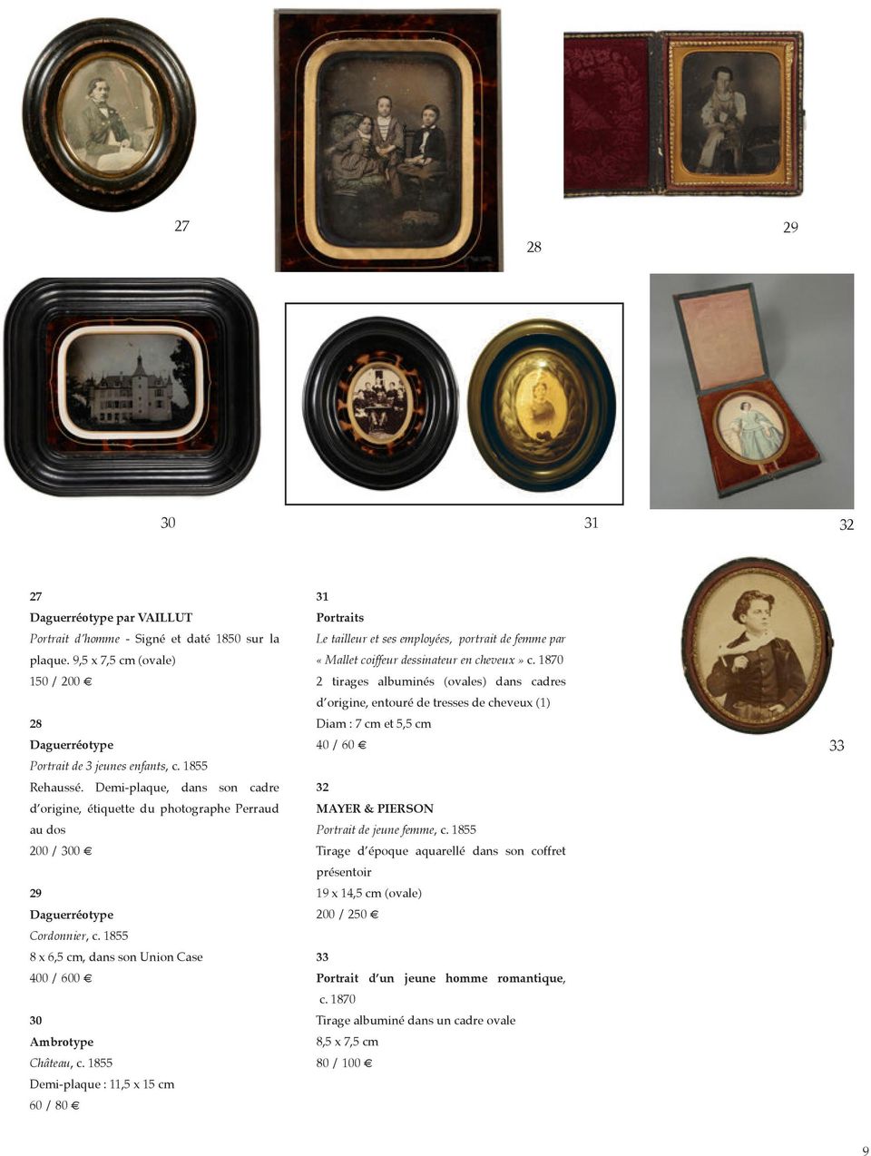 1855 Demi-plaque : 11,5 x 15 cm 60 / 80 31 Portraits Le tailleur et ses employées, portrait de femme par «Mallet coiffeur dessinateur en cheveux» c.