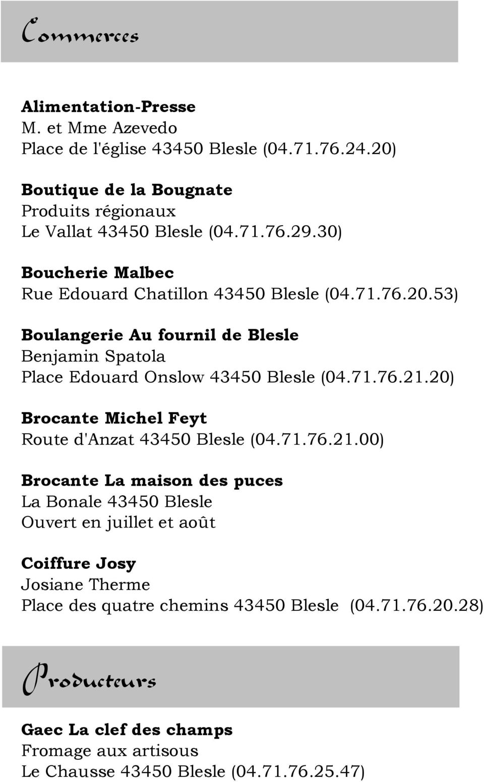 20) Brocante Michel Feyt Route d'anzat 43450 Blesle (04.71.76.21.