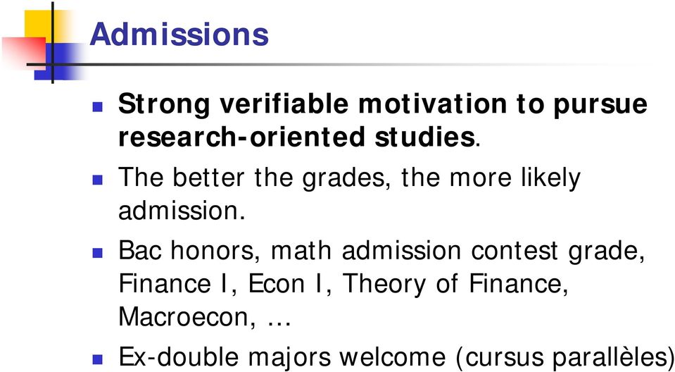The better the grades, the more likely admission.