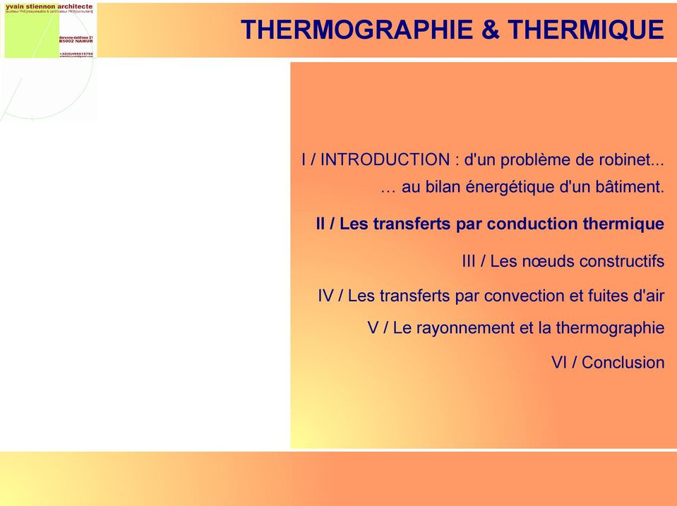 II / Les transferts par conduction thermique III / Les nœuds