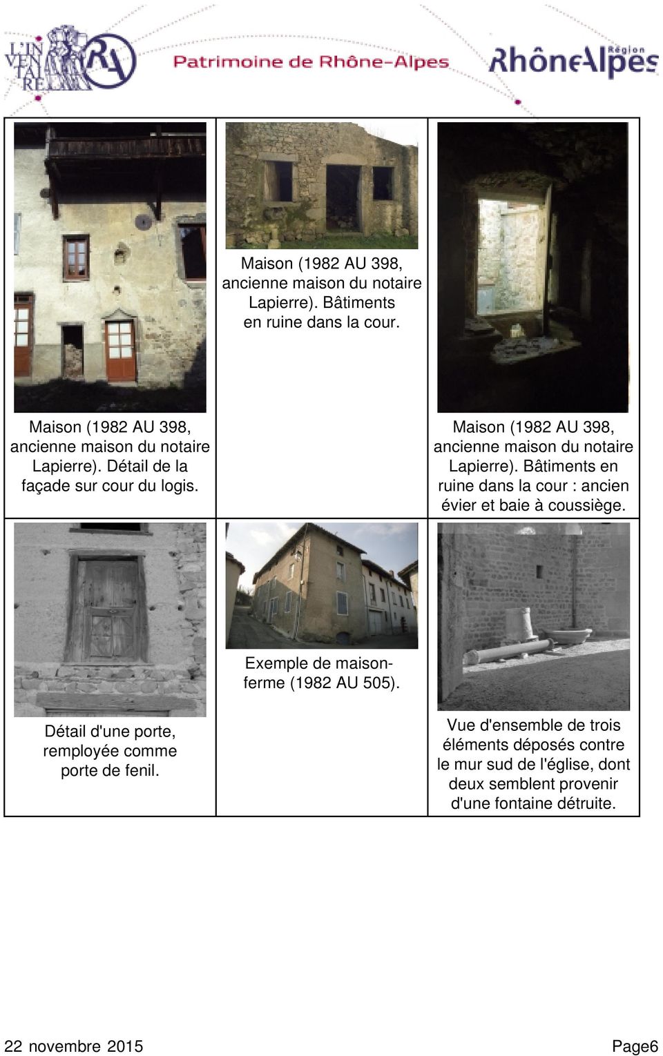Bâtiments en ruine dans la cour : ancien évier et baie à coussiège. Exemple de maisonferme (1982 AU 505).