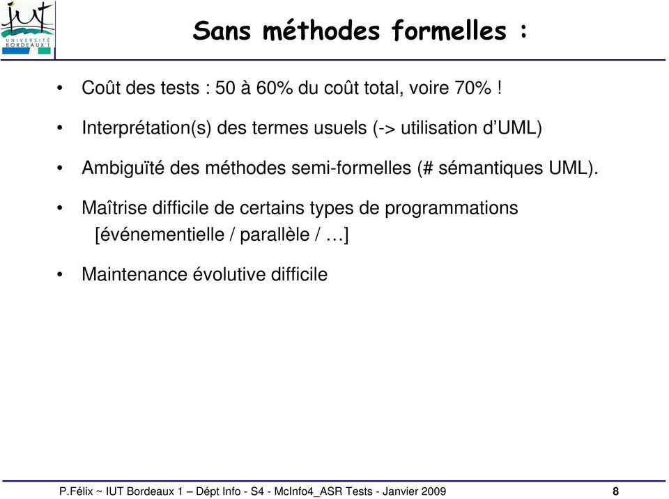méthodes semi-formelles (# sémantiques UML).