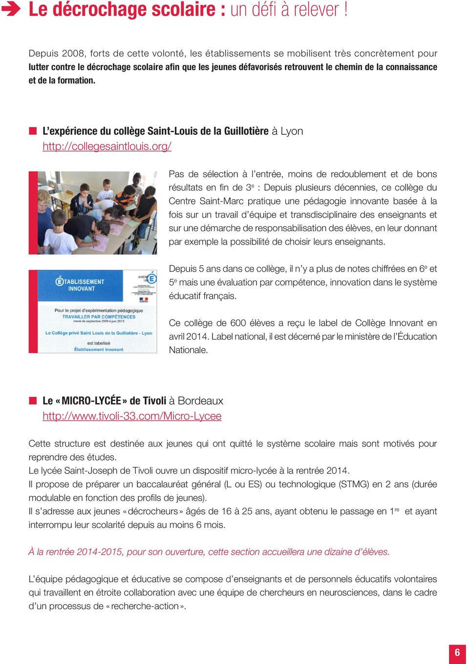 connaissance et de la formation. L expérience du collège SaintLouis de la Guillotière à Lyon http://collegesaintlouis.