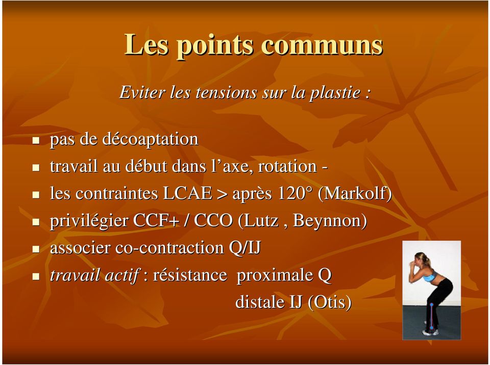 120 (Markolf) privilégier CCF+ / CCO (Lutz(, Beynnon) associer co-contraction