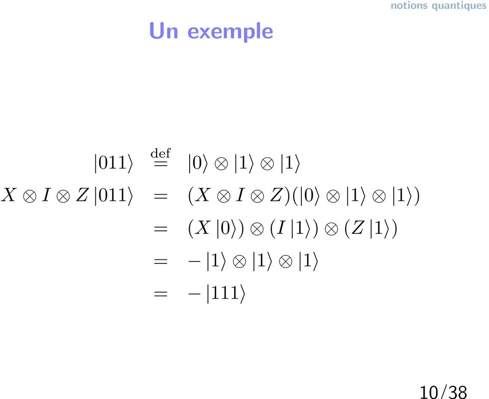 I Z 011 = (X I Z)( 0 1 1 ) =