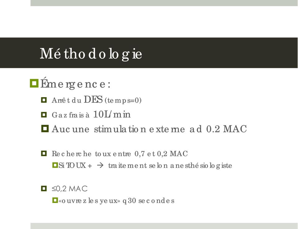 2 MAC Recherche toux entre 0,7 et 0,2 MAC Si TOUX +