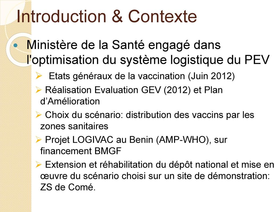 scénario: distribution des vaccins par les zones sanitaires Projet LOGIVAC au Benin (AMP-WHO), sur financement