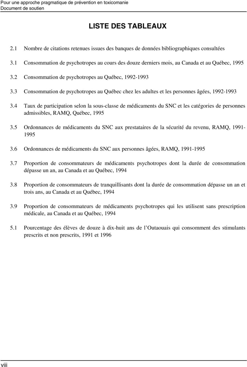 3 Consommation de psychotropes au Québec chez les adultes et les personnes âgées, 1992-1993 3.