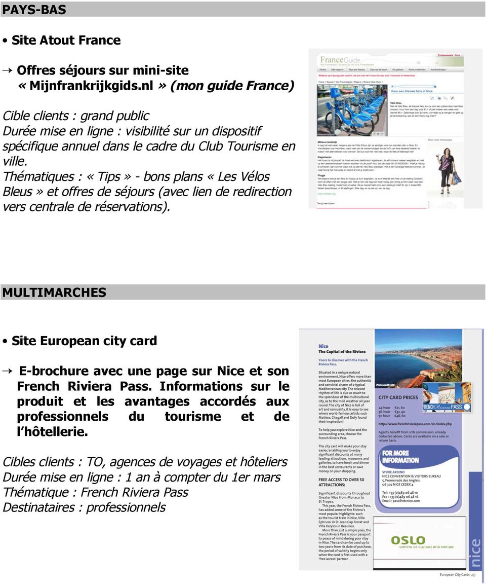 Thématiques : «Tips» - bons plans «Les Vélos Bleus» et offres de séjours (avec lien de redirection vers centrale de réservations).
