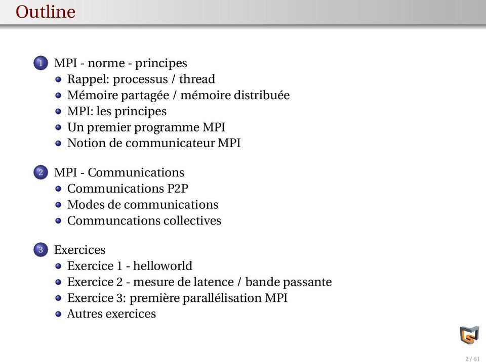 Communications P2P Modes de communications Communcations collectives 3 Exercices Exercice 1 -