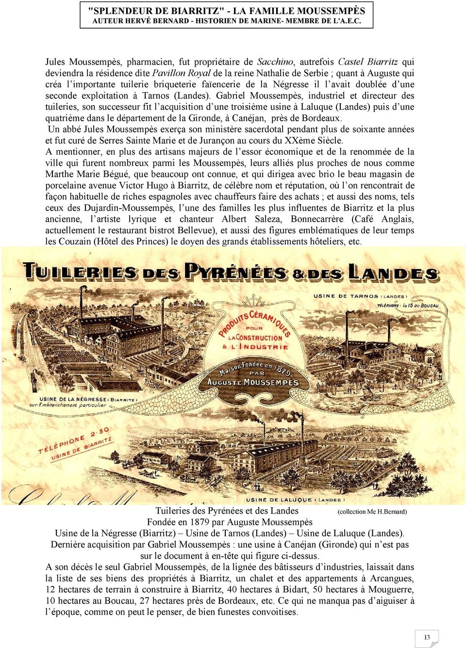 Gabriel Moussempès, industriel et directeur des tuileries, son successeur fit l acquisition d une troisième usine à Laluque (Landes) puis d une quatrième dans le département de la Gironde, à Canéjan,