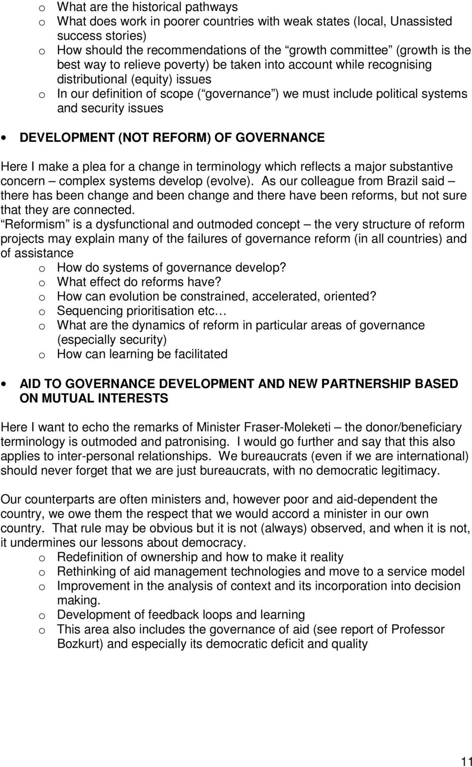 DEVELOPMENT (NOT REFORM) OF GOVERNANCE Here I make a plea for a change in terminology which reflects a major substantive concern complex systems develop (evolve).