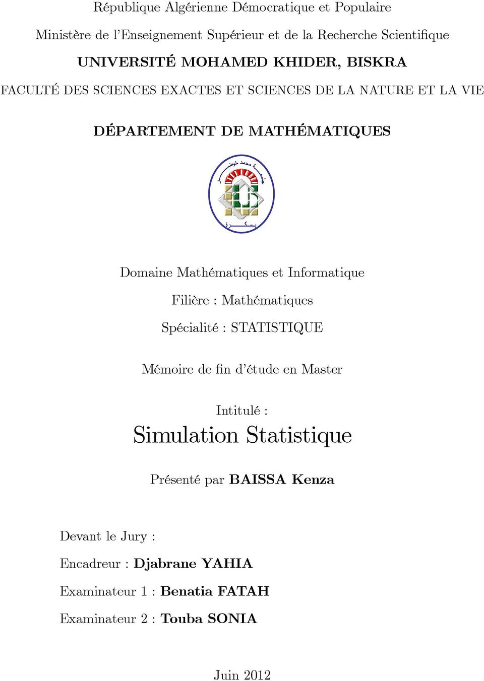 Mathématiques et Informatique Filière : Mathématiques Spécialité : STATISTIQUE Mémoire de n d étude en Master Intitulé : Simulation