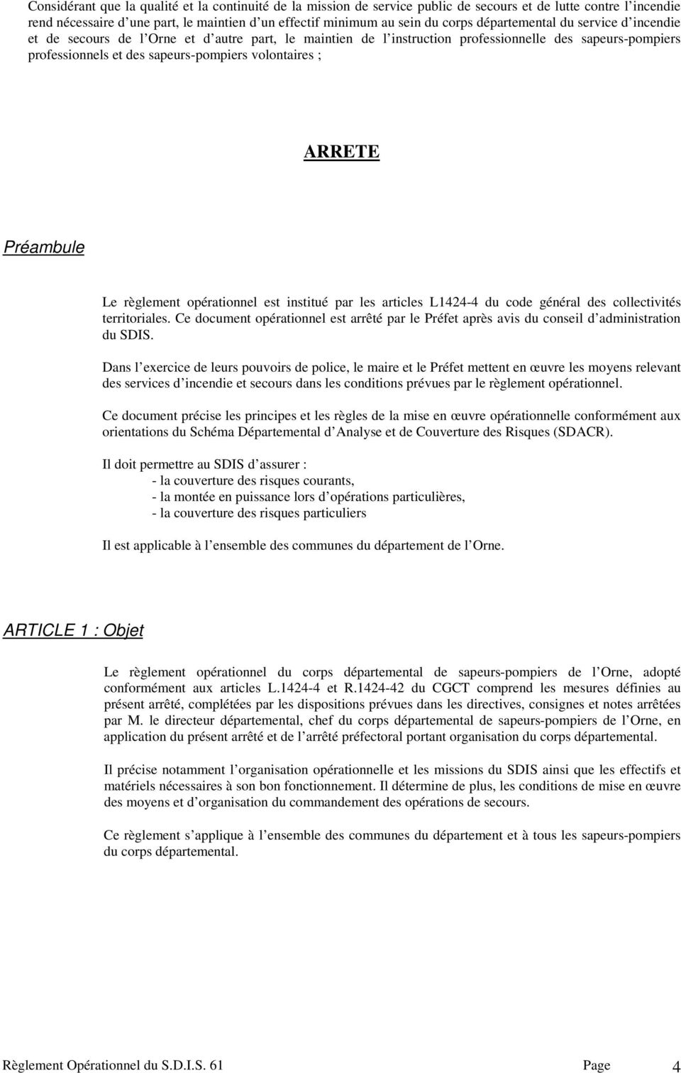 ARRETE Préambule Le règlement opérationnel est institué par les articles L1424-4 du code général des collectivités territoriales.