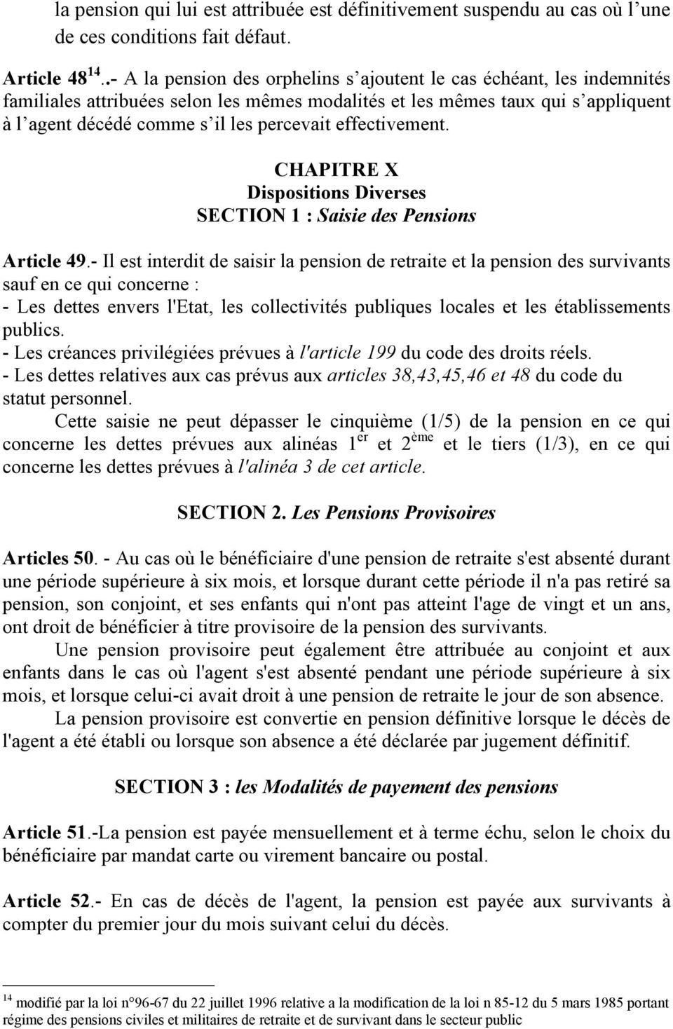 effectivement. CHAPITRE X Dispositions Diverses SECTION 1 : Saisie des Pensions Article 49.