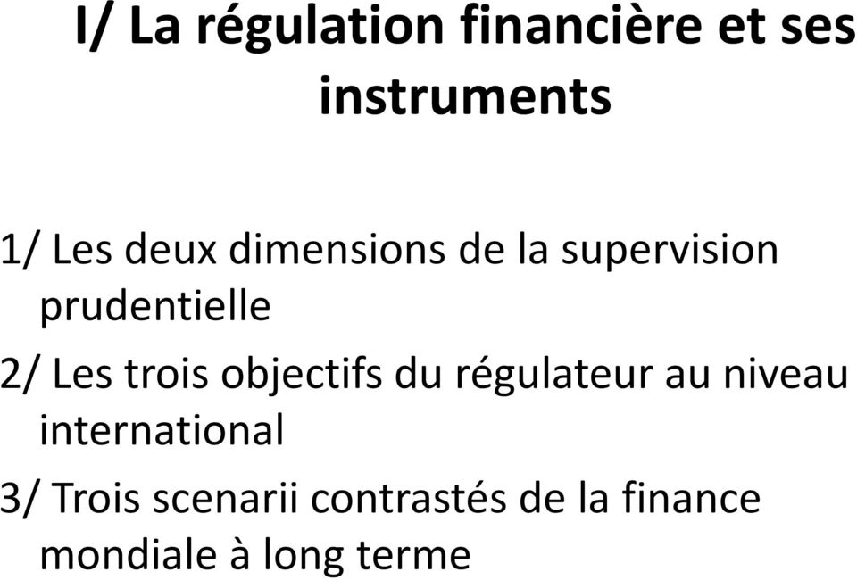 trois objectifs du régulateur au niveau international 3/