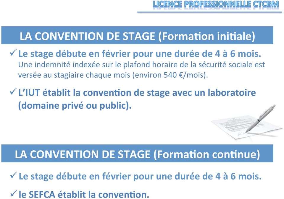 (environ 540 /mois). ü L IUT établit la conven8on de stage avec un laboratoire (domaine privé ou public).