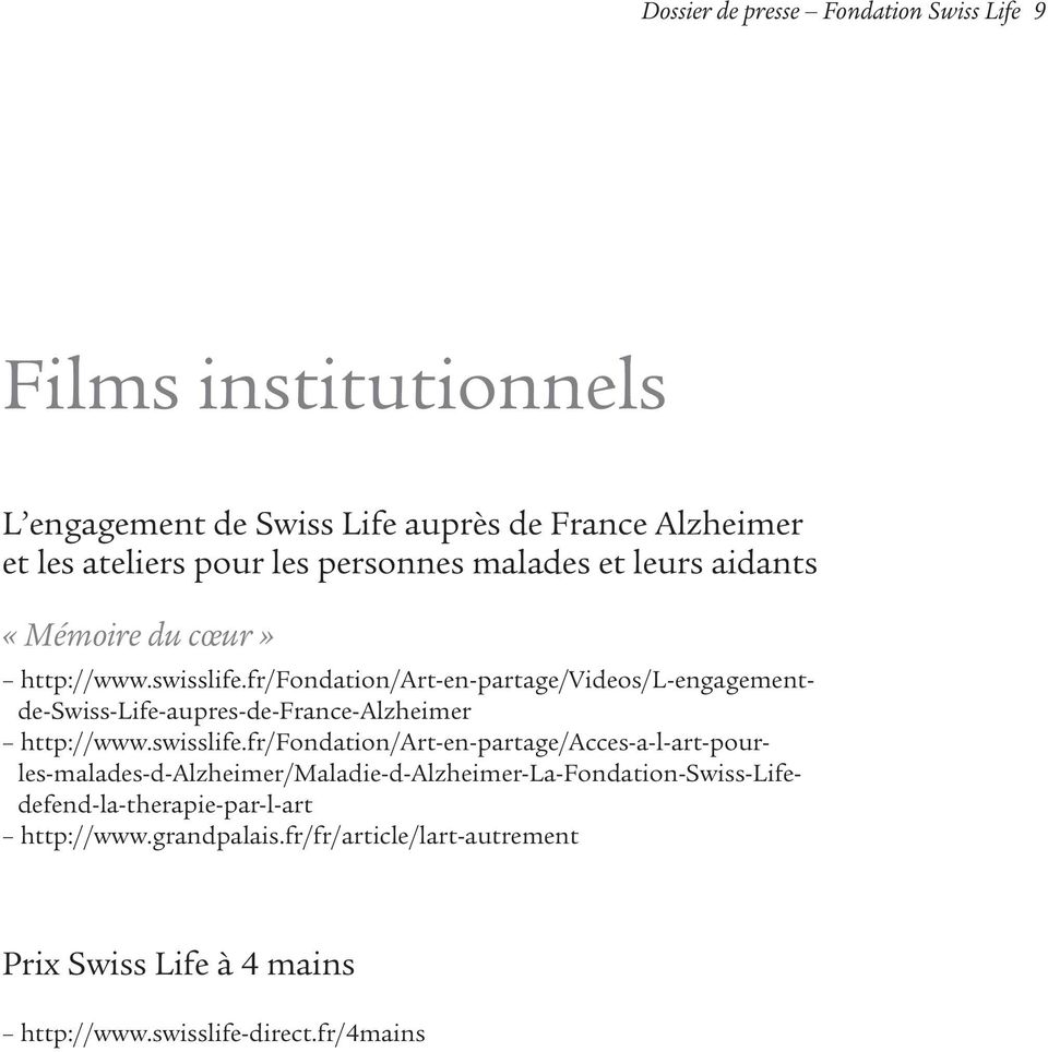 fr/fondation/art-en-partage/videos/l-engagementde-swiss-life-aupres-de-france-alzheimer http://www.swisslife.