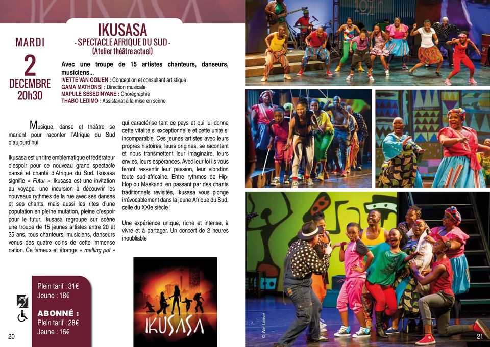 se marient pour raconter l Afrique du Sud d aujourd hui Ikusasa est un titre emblématique et fédérateur d espoir pour ce nouveau grand spectacle dansé et chanté d Afrique du Sud.