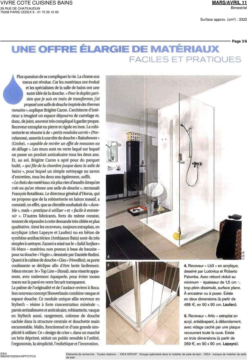 «Pour le duplex parisien que je suis en train de transformer, j'ai proposé une salle de douche inspirée des thermes romains», explique Brigitte Caron.
