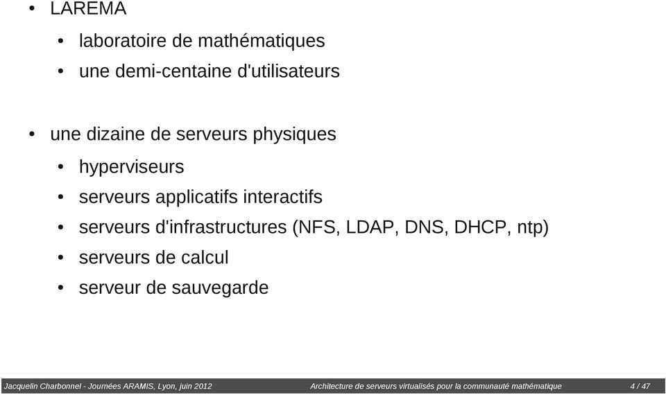 LDAP, DNS, DHCP, ntp) serveurs de calcul serveur de sauvegarde Jacquelin Charbonnel -