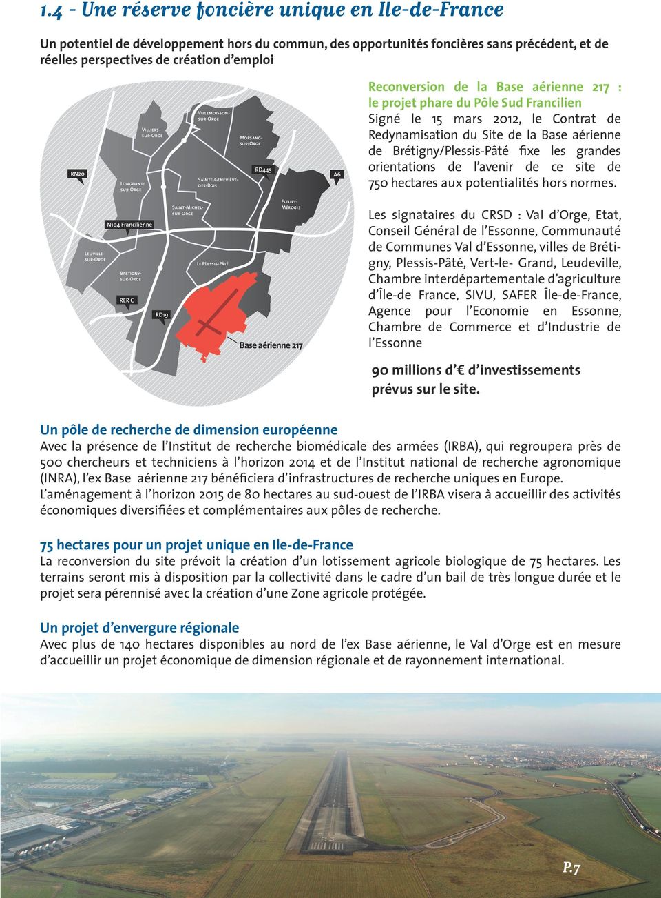 Contrat de Redynamisation du Site de la Base aérienne de Brétigny/Plessis-Pâté fixe les grandes orientations de l avenir de ce site de 750 hectares aux potentialités hors normes.