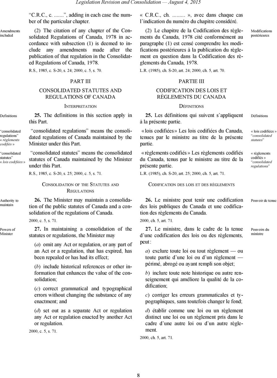 Amendments included (2) The citation of any chapter of the Consolidated Regulations of Canada, 1978 in accordance with subsection (1) is deemed to include any amendments made after the publication of