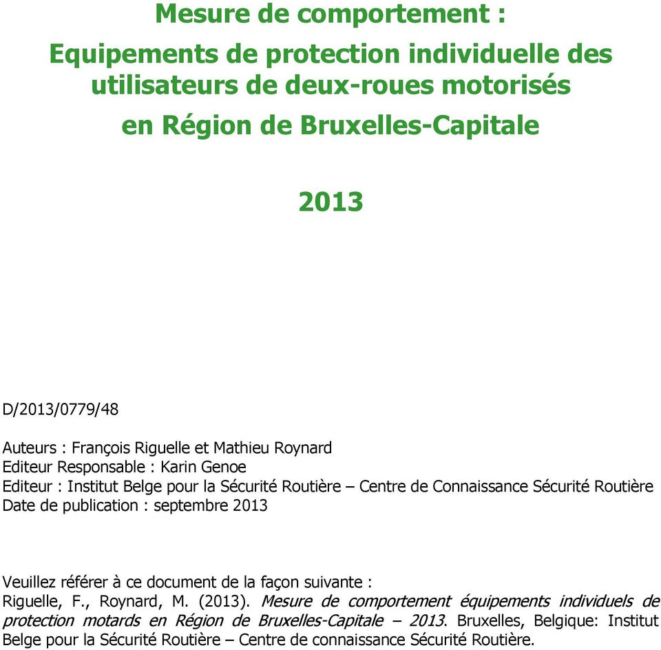 Date de publication : septembre 2013 Veuillez référer à ce document de la façon suivante : Riguelle, F., Roynard, M. (2013).