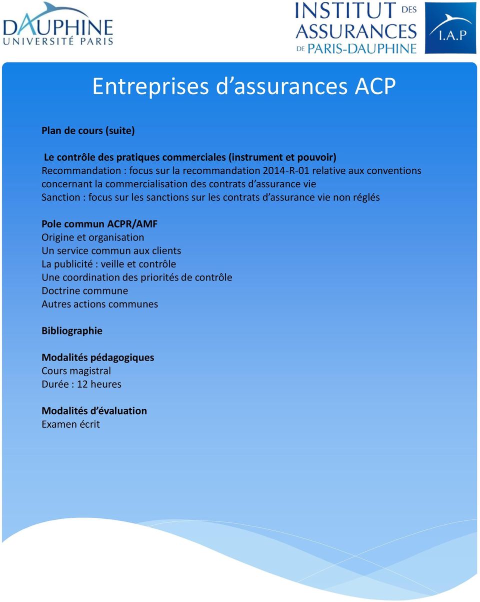 sanctions sur les contrats d assurance vie non réglés Pole commun ACPR/AMF Origine et organisation Un service commun aux clients La publicité