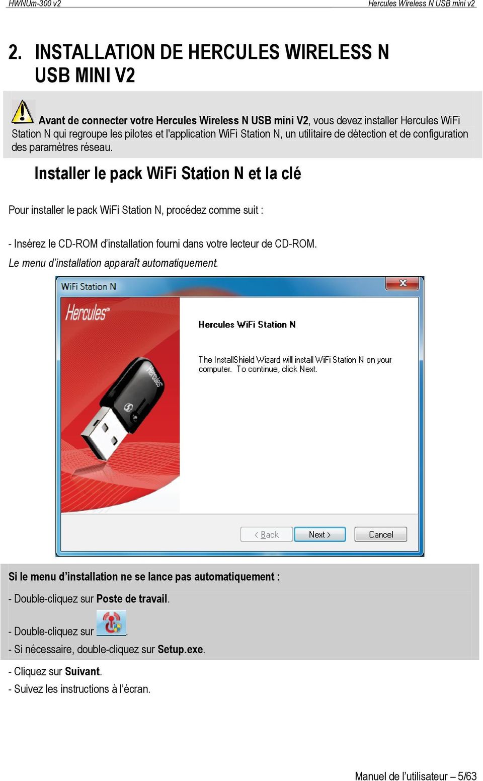 Installer le pack WiFi Station N et la clé Pour installer le pack WiFi Station N, procédez comme suit : - Insérez le CD-ROM d installation fourni dans votre lecteur de CD-ROM.