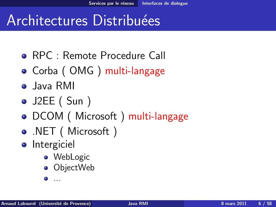 DCOM ( Microsoft ) multi-langage.