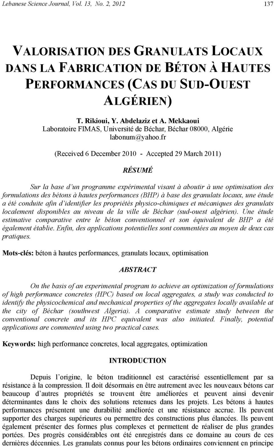 fr (Received 6 December 2010 - Accepted 29 March 2011) RÉSUMÉ Sur la base d un programme expérimental visant à aboutir à une optimisation des formulations des bétons à hautes performances (BHP) à