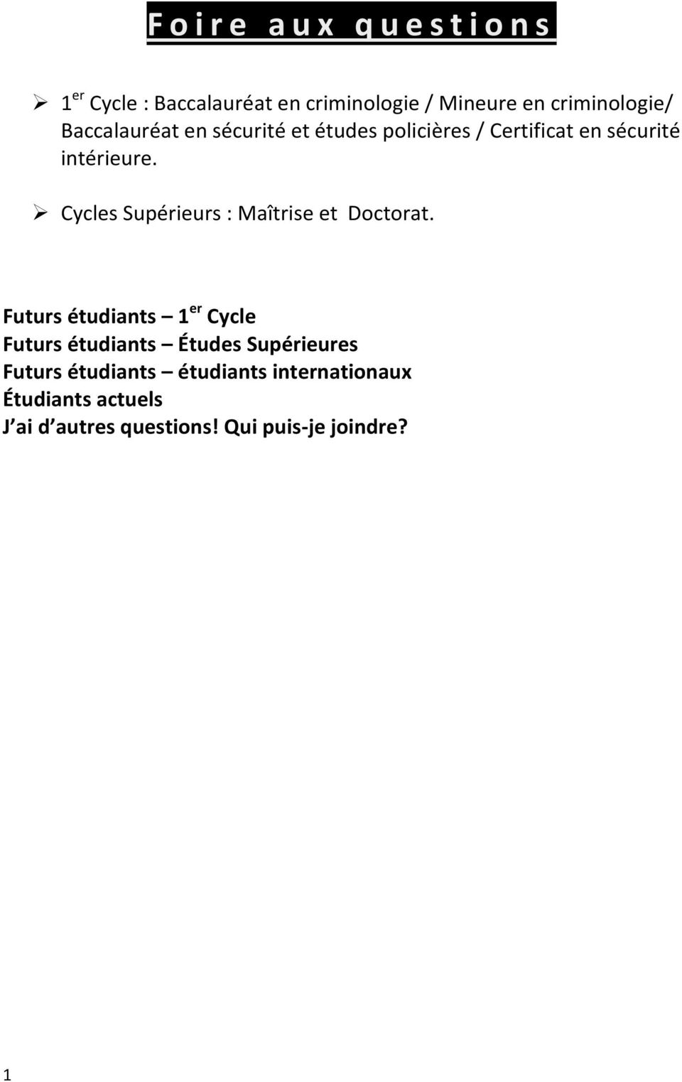 Cycles Supérieurs : Maîtrise et Doctorat.