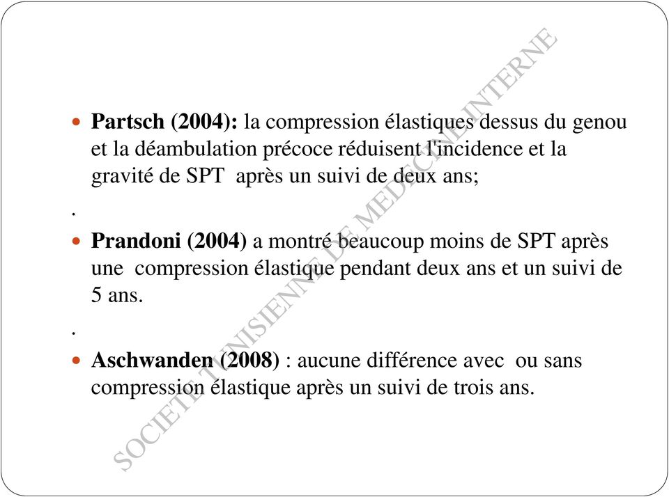 Prandoni (2004) a montré beaucoup moins de SPT après une compression élastique pendant deux