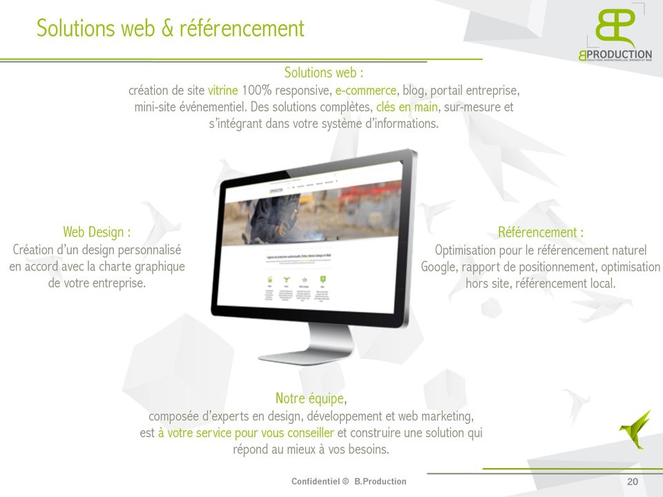 Web Design : Création d un design personnalisé en accord avec la charte graphique de votre entreprise.