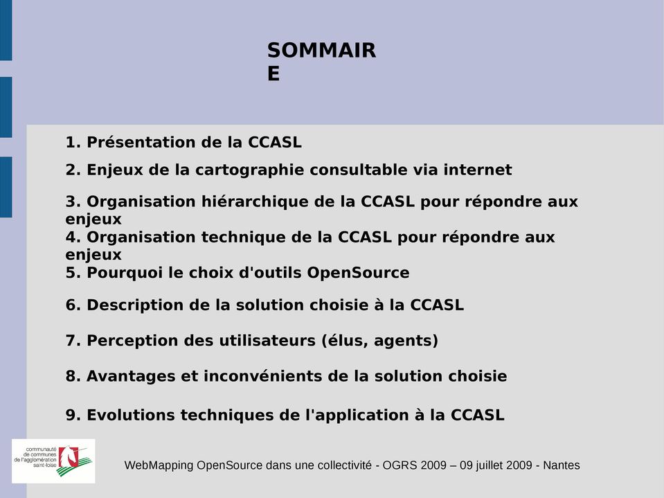 Organisation technique de la CCASL pour répondre aux enjeux 5. Pourquoi le choix d'outils OpenSource 6.