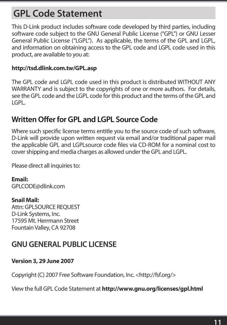 tw/gpl.asp The GPL code and LGPL code used in this product is distributed WITHOUT ANY WARRANTY and is subject to the copyrights of one or more authors.
