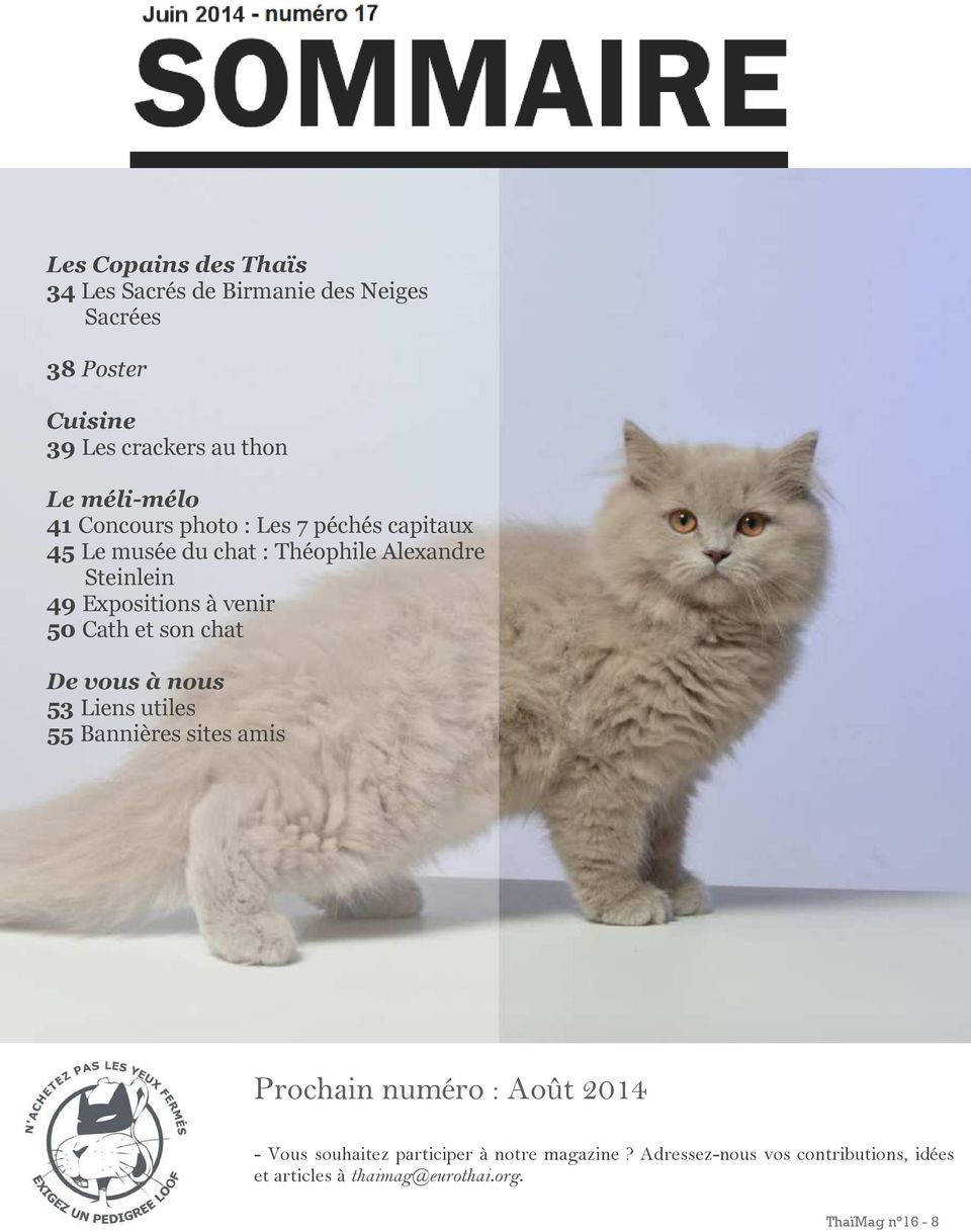 à venir 50 Cath et son chat De vous à nous 53 Liens utiles 55 Bannières sites amis Prochain numéro : Août 2014 - Vous
