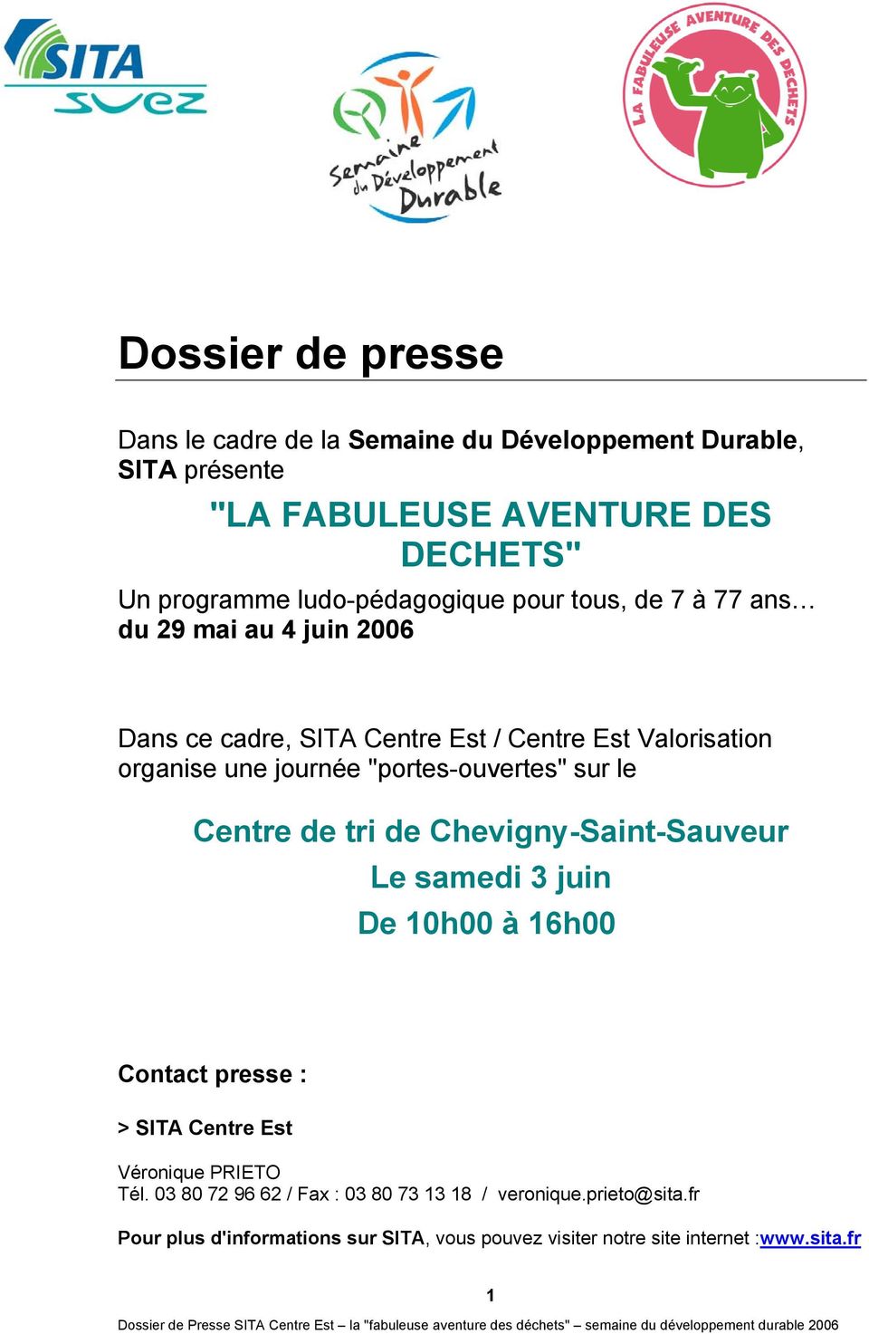"portes-ouvertes" sur le Centre de tri de Chevigny-Saint-Sauveur Le samedi 3 juin De 10h00 à 16h00 Contact presse : > SITA Centre Est Véronique