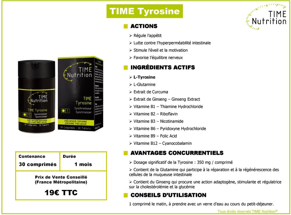 30 comprimés 1 mois 19 TTC Dosage significatif de la Tyrosine : 350 mg / comprimé Contient de la Glutamine qui participe à la réparation et à la régénérescence des cellules de la muqueuse