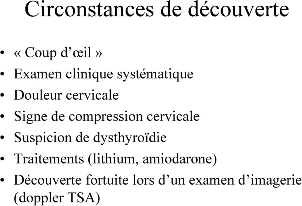 cervicale Suspicion de dysthyroïdie Traitements (lithium,